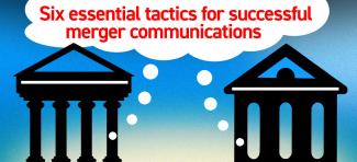 Graphic showing two banks with a shared thought bubble with the text "Six essential tactics for successful merger communications"